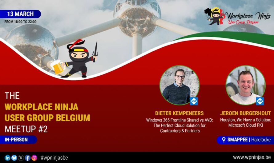 Join Us for our second Meetup of the Workplace Ninja User Group Belgium.